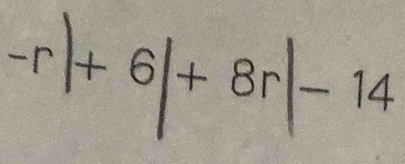 -r|+6|+8r|-14