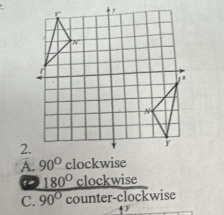 90° clockwise
ockwise
C. 90° cou nter-cloc kwise
y