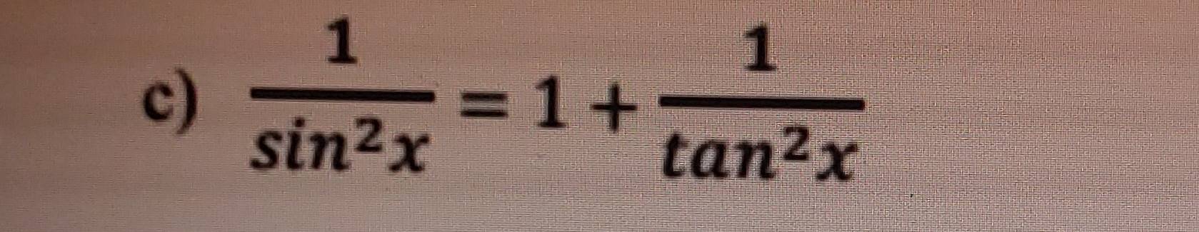  1/sin^2x =1+ 1/tan^2x 