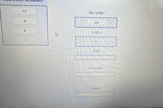 -13
-13+(-12)=
-8
-25
8
1-12=
-1
-11
-1-12
21+(-13)=
-18+10