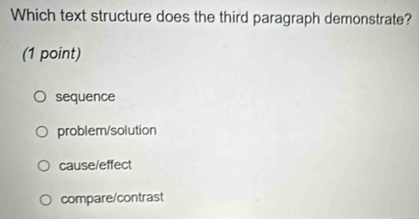 Solved: Which text structure does the third paragraph demonstrate? (1 ...