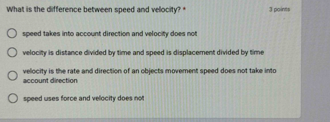 Solved: What is the difference between speed and velocity? * 3 points ...