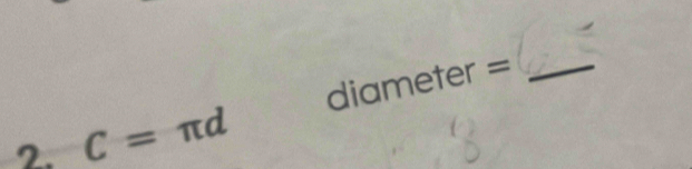 diameter=
2. C= πd