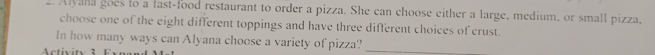 Alyaha goes to a fast-food restaurant to order a pizza. She can choose either a large, medium, or small pizza, 
choose one of the eight different toppings and have three different choices of crust. 
In how many ways can Alyana choose a variety of pizza?_