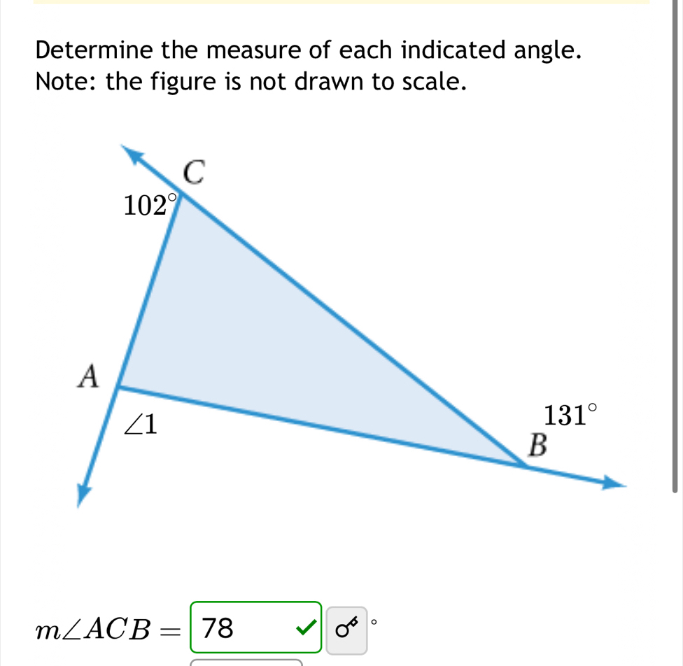 Determine the measure of each indicated angle.
Note: the figure is not drawn to scale.
m∠ ACB=78v/6^6