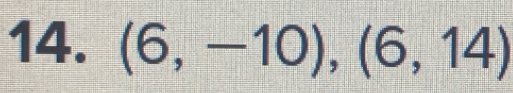 (6,-10), (6,14)