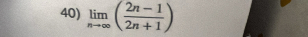 limlimits _nto ∈fty ( (2n-1)/2n+1 )