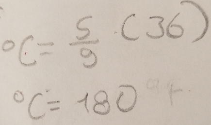 ^circ C= 5/9 · (36)
^circ C=180°+