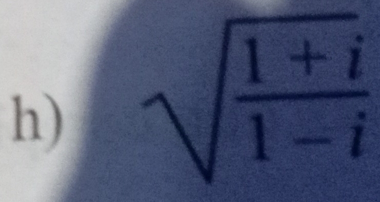 sqrt(frac 1+i)1-i