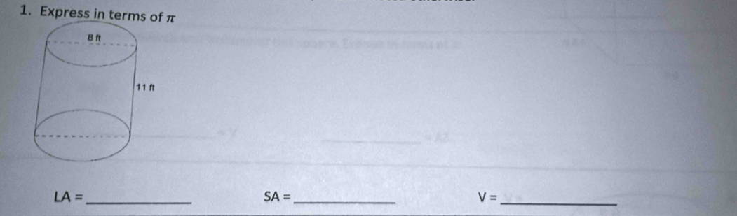 Express in terms of π
_ 
_ LA=
_ SA=
V= _