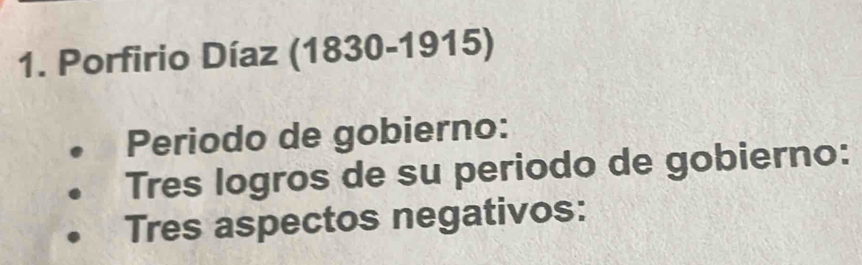 Porfirio Díaz (1830-1915) 
Periodo de gobierno: 
Tres logros de su periodo de gobierno: 
Tres aspectos negativos: