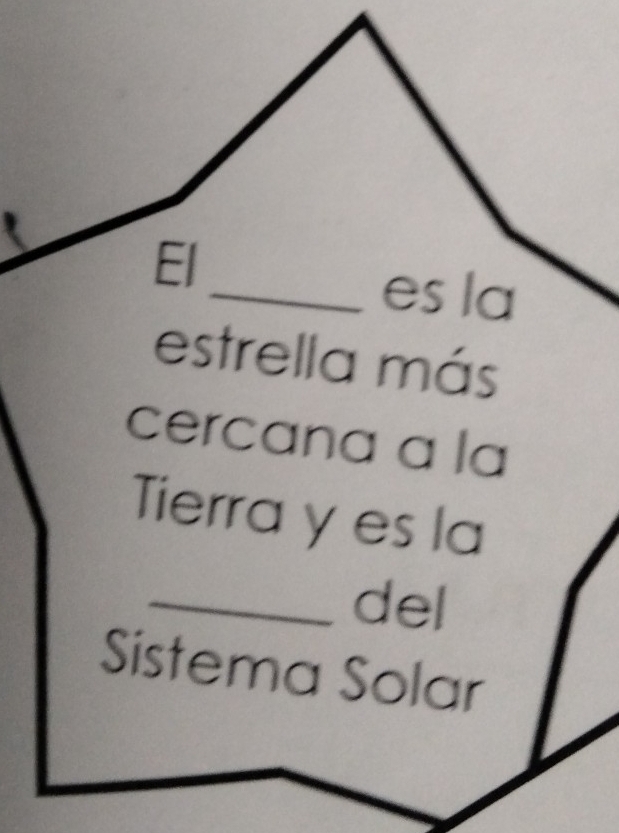 estrella más 
cercana a la 
Tierra y es la 
_del 
Sistema Solar