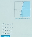 A y≤ -4x+2
B y'>-4x+3
C. y>4x+2
D. y=4x+2