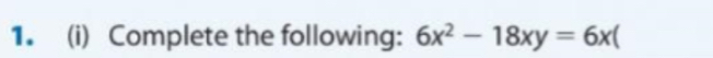 Complete the following: 6x^2-18xy=6x(