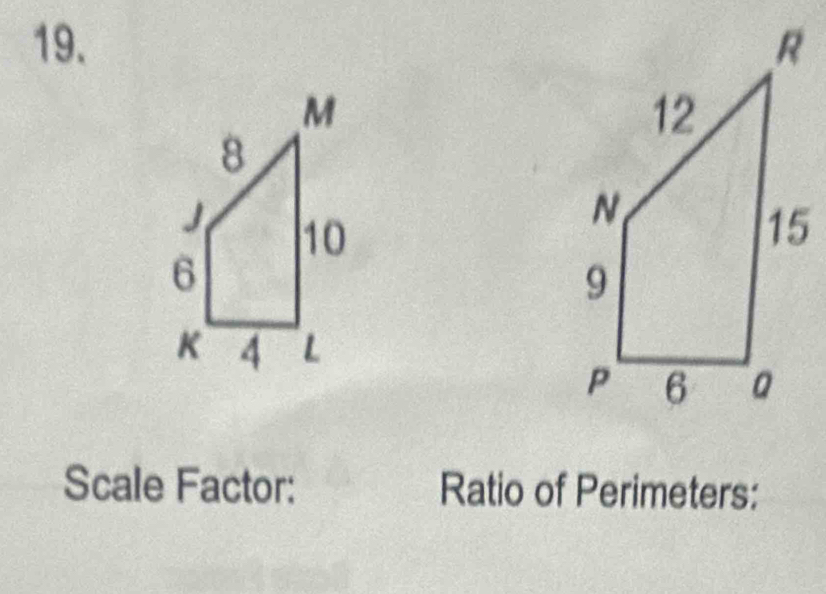 Scale Factor: Ratio of Perimeters: