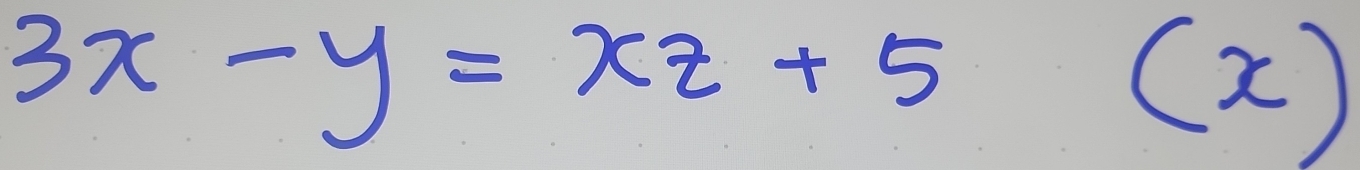 3x-y=xz+5(x)