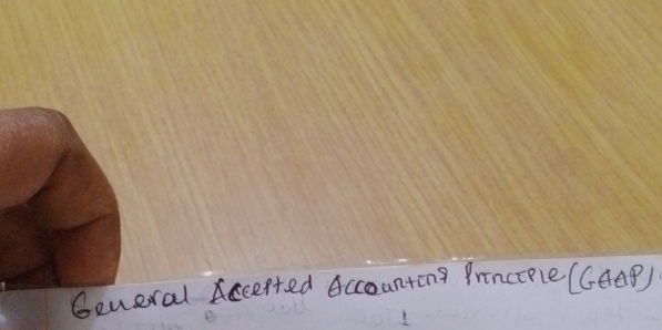 General Accefted Accounting Prnctple (CAAP)