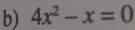 4x^2-x=0