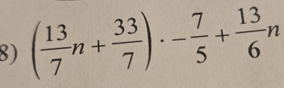 ( 13/7 n+ 33/7 )· - 7/5 + 13/6 n