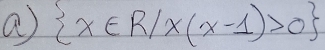 a  x∈ R|x(x-1)>0