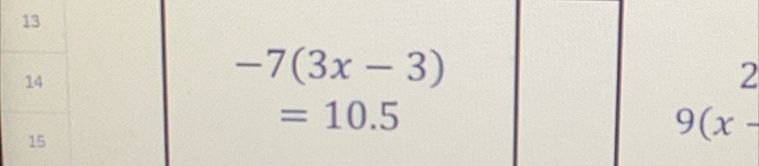 -7(3x-3)
2
=10.5
9(x-