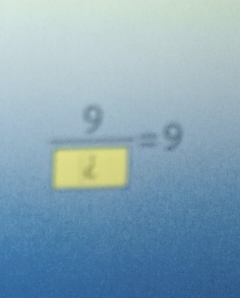 frac 9boxed 2=9