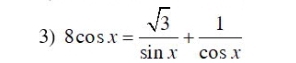 8cos x= sqrt(3)/sin x + 1/cos x 