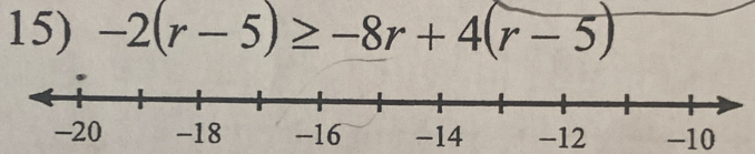 -2(r-5)≥ -8r+4(r-5)
-12 -10