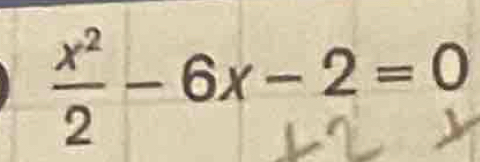  x^2/2 -6x-2=0