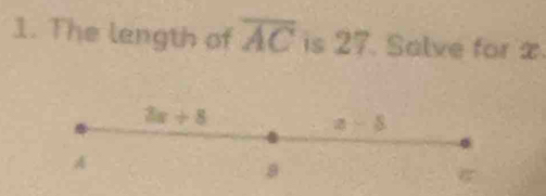 The length of overline AC is 27. Salve for x