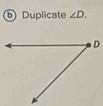 Duplicate ∠ D.