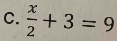  x/2 +3=9