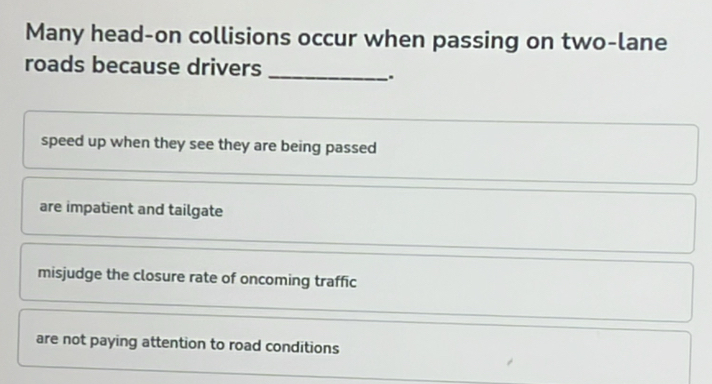 Solved: Many head-on collisions occur when passing on two-lane roads