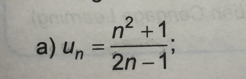 u_n= (n^2+1)/2n-1 ;