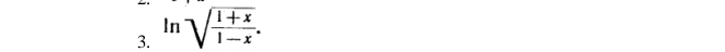 ln sqrt(frac 1+x)1-x.