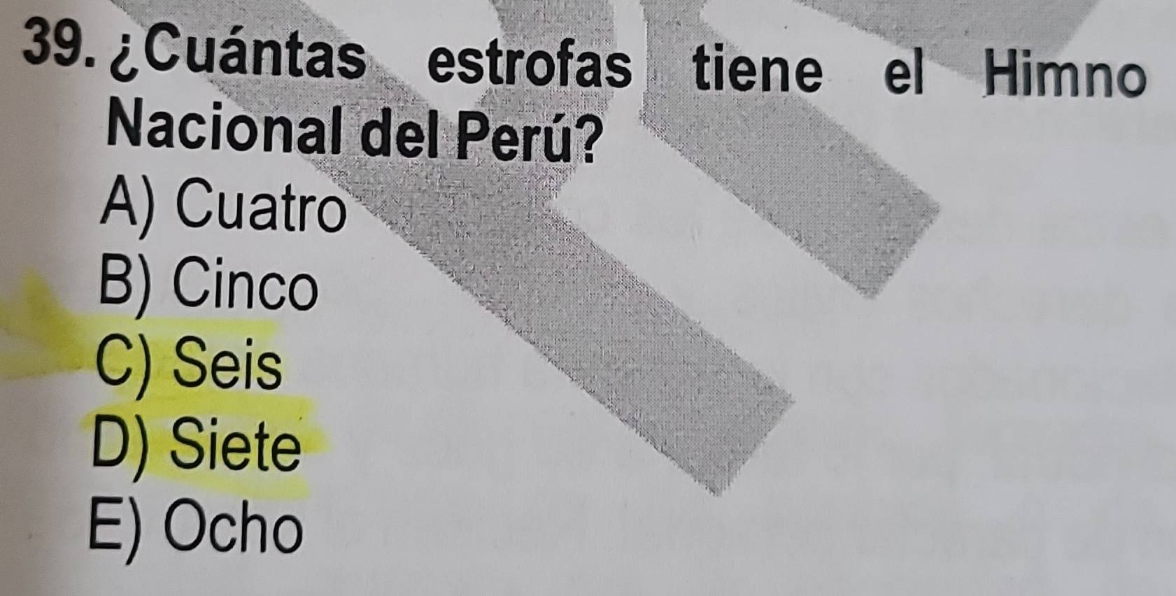 ¿Cuántas estrofas tiene el Himno
Nacional del Perú?
A) Cuatro
B) Cinco
C) Seis
D) Siete
E) Ocho