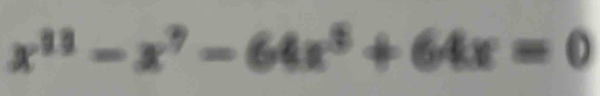 x^(11)-x^7-(64x)^5+64x=0