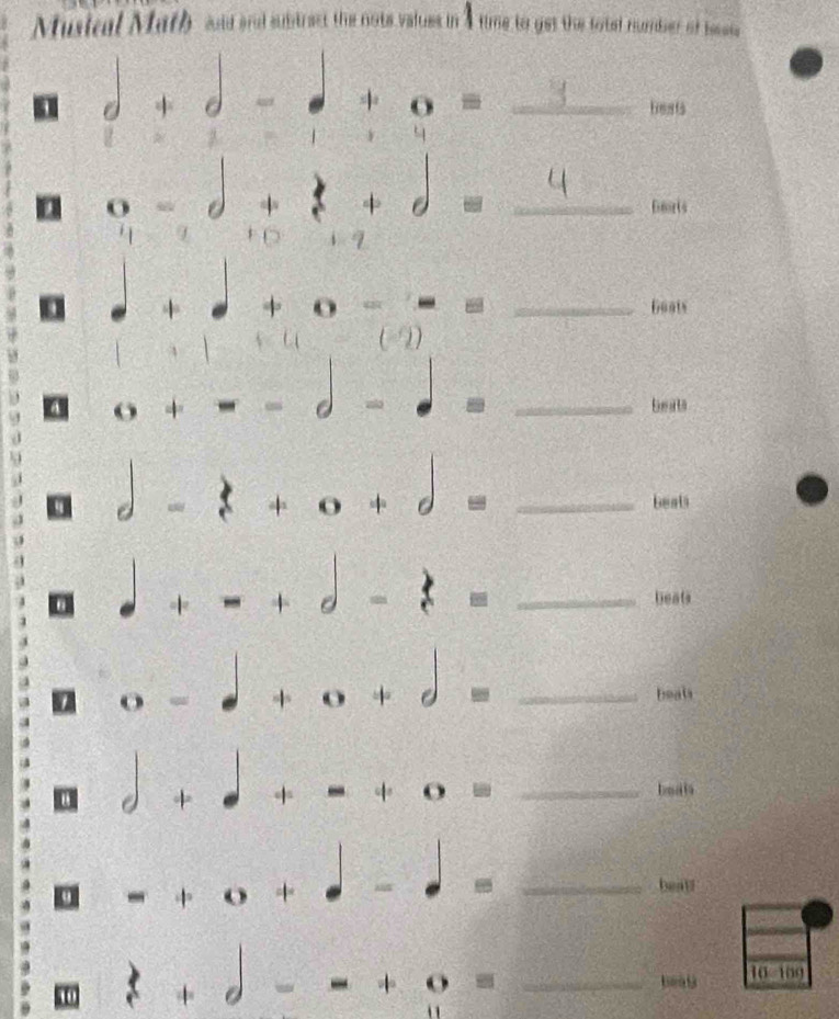 Musical Math and and subtract the note values in 1 time to get the total number of beas 
* 
1 4 _heats
4
+ _Dmris 
7 
_Guats 
a 
_Beata 
- _beats 
- _beats 
1 
- _beats 
_boai 

+ 
- _beal! 
_ 
10 1n9