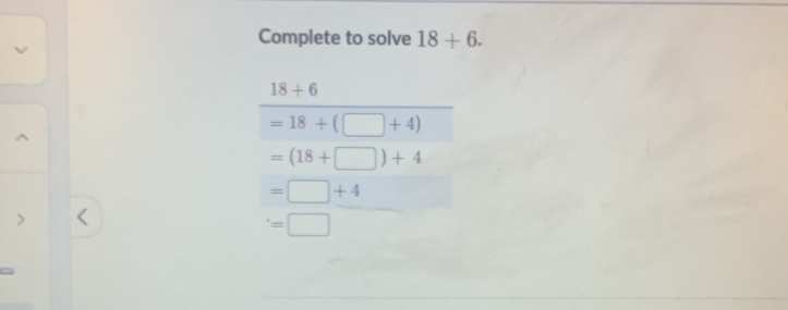 Complete to solve 18+6.