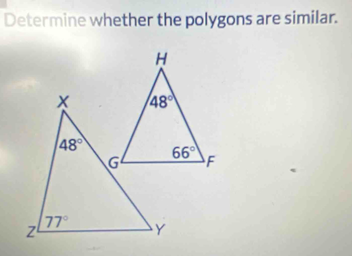 Determine whether the polygons are similar.