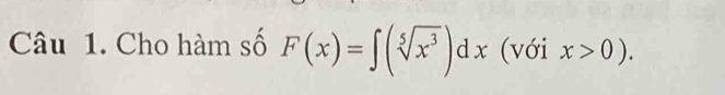 Cho hàm số F(x)=∈t (sqrt[5](x^3))dx (với x>0).