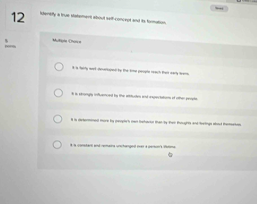 Solved: haved 12 Identify a true statement about self-concept and its ...