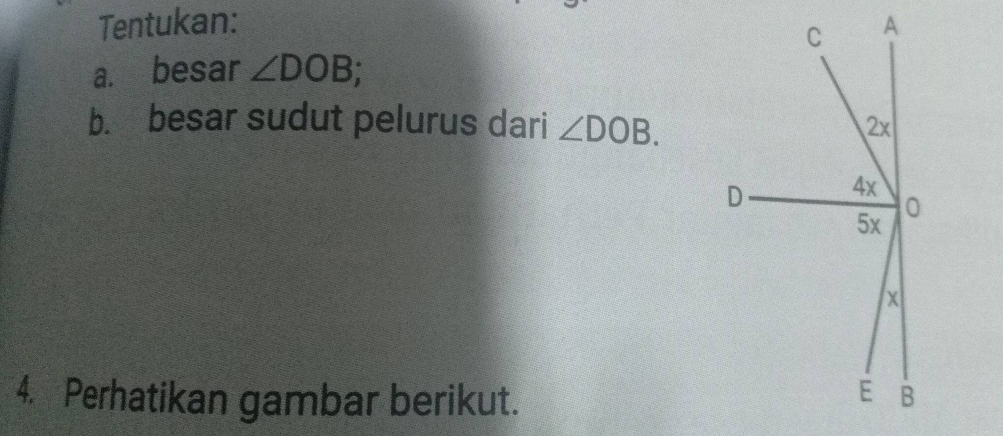 Tentukan: 
a. besar ∠ DOB; 
b. besar sudut pelurus dari ∠ DOB. 
4. Perhatikan gambar berikut.