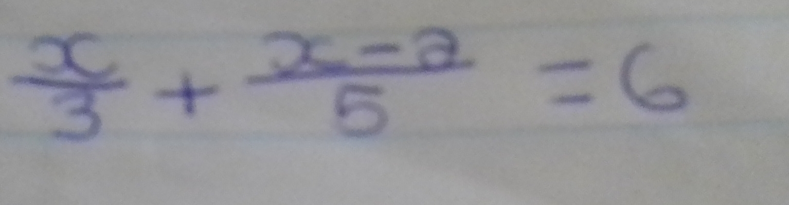  x/3 + (x-2)/5 =6