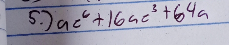 ac^6+16ac^3+64a