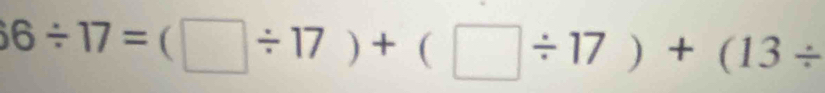 66/ 17=(□ / 17)+(□ / 17)+(13/