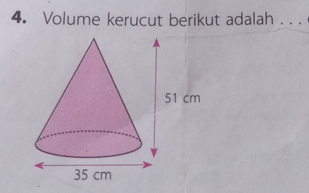 Volume kerucut berikut adalah . . .