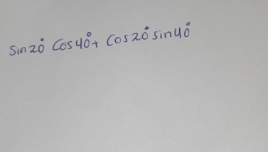 sin 20°cos 40°+cos 20°sin 40°