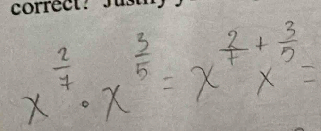 x^(frac 2)7· x^(frac 3)5=x^(frac 2)4+ 3/5 =