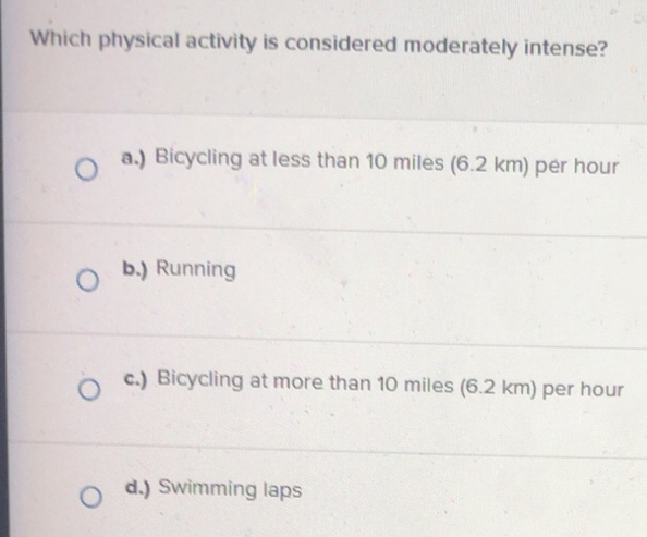 Solved: Which physical activity is considered moderately intense? a ...